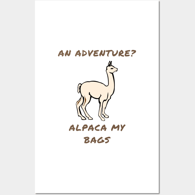 An adventure? Alpaca my bags Wall Art by IOANNISSKEVAS